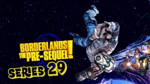 Borderlands The Pre-Sequel Ракетная хирургия серия 29