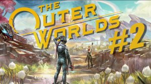 The Outer Worlds. Прохождение часть 2. Без комментариев