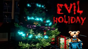 Evil Holiday | Полное Прохождение | Кровь застыла в жилах