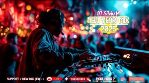 NEW YEAR MIX 2025  Party Club Dance Music 2025  Best Remixes Of Popular Songs 2025 (DJ Silviu M)