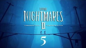 ИЗ ДУРДОМА В ДУРДОМ.../Little Nightmares 2/№5