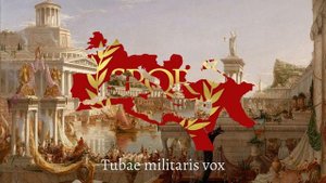 Imperial Anthem of the Roman Empire (27 BC–AD 395): The Light of Rome