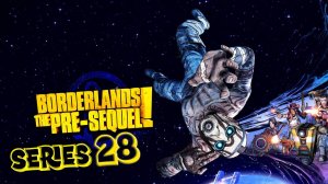 Borderlands The Pre-Sequel Лаборатория 19 серия 28