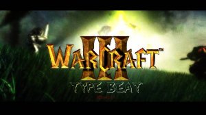 WarCraft III type beat [от Юи ゆい]