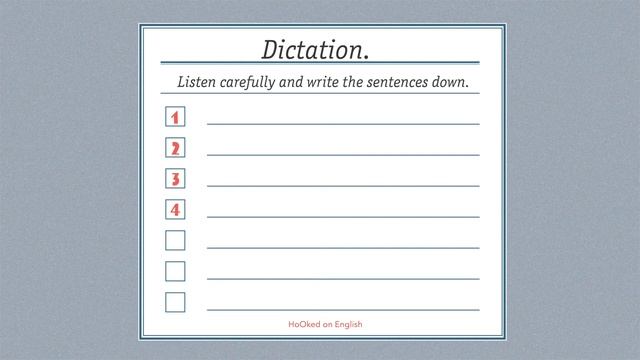 English dictation time. Listening and writing challenge. 7 sentences.