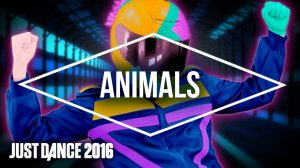 Just Dance 2016 – Animals by Martin Garrix