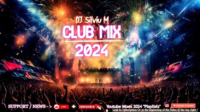 Music Mix 2024  Party Club Dance 2024  Best Remixes Of Popular Songs 2024 MEGAMIX (DJ Silviu M)