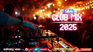 Music Mix 2025  Party Club Dance 2025  Best Remixes Of Popular Songs 2025 MEGAMIX (DJ Silviu M)