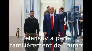 Zelensky a parlé familièrement de Trump