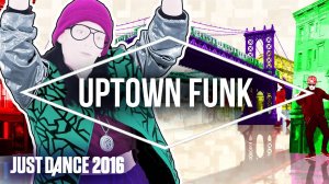 Just Dance 2016 - Uptown Funk by Mark Ronson Ft. Bruno Mars