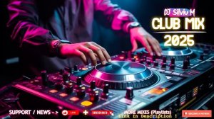 Music Mix 2025  Party Club Dance 2025  Best Remixes Of Popular Songs 2025 MEGAMIX (DJ Silviu M)