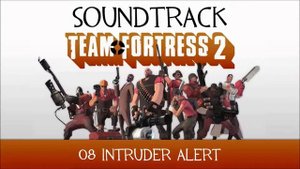 08 Intruder Alert - TF2 Soundtrack