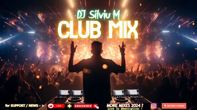 Music Mix 2024  Party Club Dance 2024  Best Remixes Of Popular Songs 2024 MEGAMIX (DJ Silviu M)