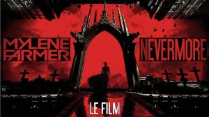 Mylène Farmer — Nevermore: Le Film,  2023/24