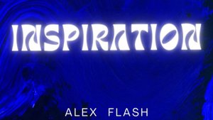 Alex Flash - Inspiration (Official video)