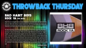 Bad Habit Boys - Rock Ya (Ya Mix) RADIKAL THROWBACK THURSDAY
