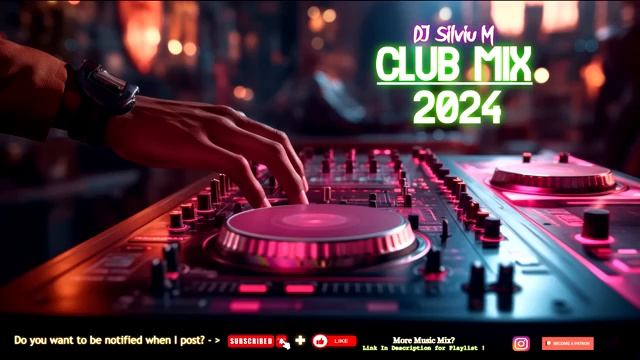 Music Mix 2024  Party Club Dance 2024  Best Remixes Of Popular Songs 2024 MEGAMIX (DJ Silviu M)