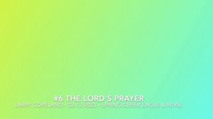 #6 The Lord's Prayer - Larry Copeland  - 02-12-2023