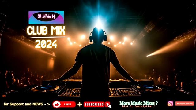 Music Mix 2024  Party Club Dance 2024  Best Remixes Of Popular Songs 2024 MEGAMIX (DJ Silviu M)