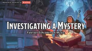 Investigating a Mystery D&D TTRPG Music 1 Hour
by Bardify