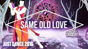 Just Dance 2016 - Same Old Love by Selena Gomez