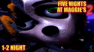 ВОЗВРАЩЕНИЕ МЭГГИ 2 ➣ Прохождение Five Nights at Maggie's 2
