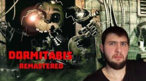 КУДА Я ПОПАЛ.../DORMITABIS remastered/№1