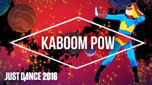 Just Dance 2016 - Kaboom Pow by Nikki Yanofsky