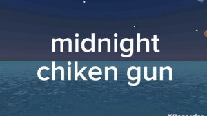 midnight chicken gun