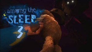 ФИНАЛ.../Among The Sleep/№3