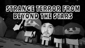 ЧТО ЗА УЖАС ЗДЕСЬ ТВОРИТСЯ.../Strange Terror From Beyond The Stars/