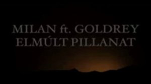 MILAN & GOLDREY - ELMÚLT PILLANAT