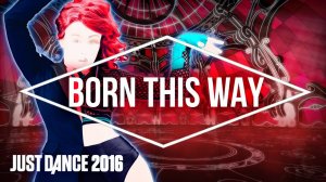 Just Dance 2016 - Born this Way by Lady Gaga