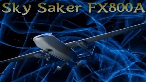 Sky Saker FX800A – новый передовой китайский ударный дрон