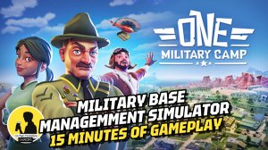 ONE MILITARY CAMP, 15 MINS OF GAMEPLAY #onemilitarycamp #gameplay #basebuilding