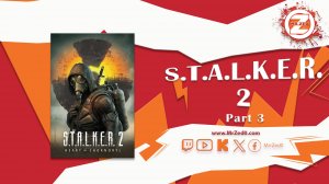 S.T.A.L.K.E.R. 2: Heart of Chornobyl Part 3