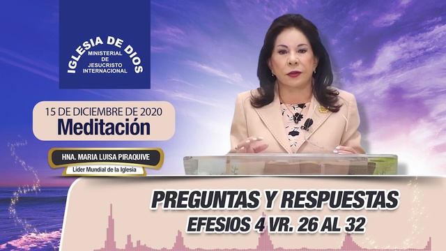 Meditación: Preguntas y respuestas, Efesios 4 vr.  26 al 32, Hna. María Luisa Piraquive, 15 dic 202 смотреть онлайн