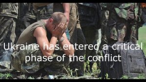 Ukraine has entered a critical phase of the conflict