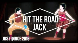 Just Dance 2016 - Hit The Road Jack by Charles Percy