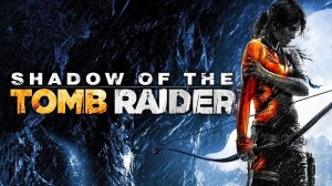 ( Sony PlayStation 5 ) Shadow of the Tomb Raider (Tomb Raider 2018)  Прохождение #1