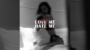 Love Me Hate Me