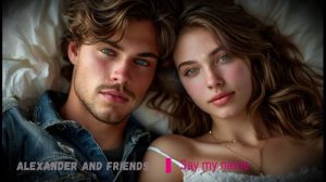 Alexander and friends - Say my name