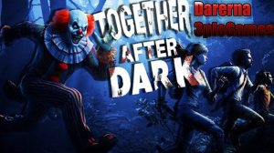 🔴СТРИМ🔴 Together After Dark c Дашей Darerna