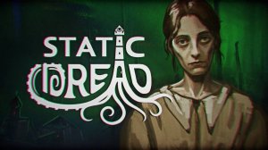 Static Dread - Анонсирующий тизер