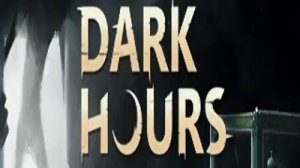ВЫЖИВАЕМ В DARK HOURS 1 СЕРИЯ!