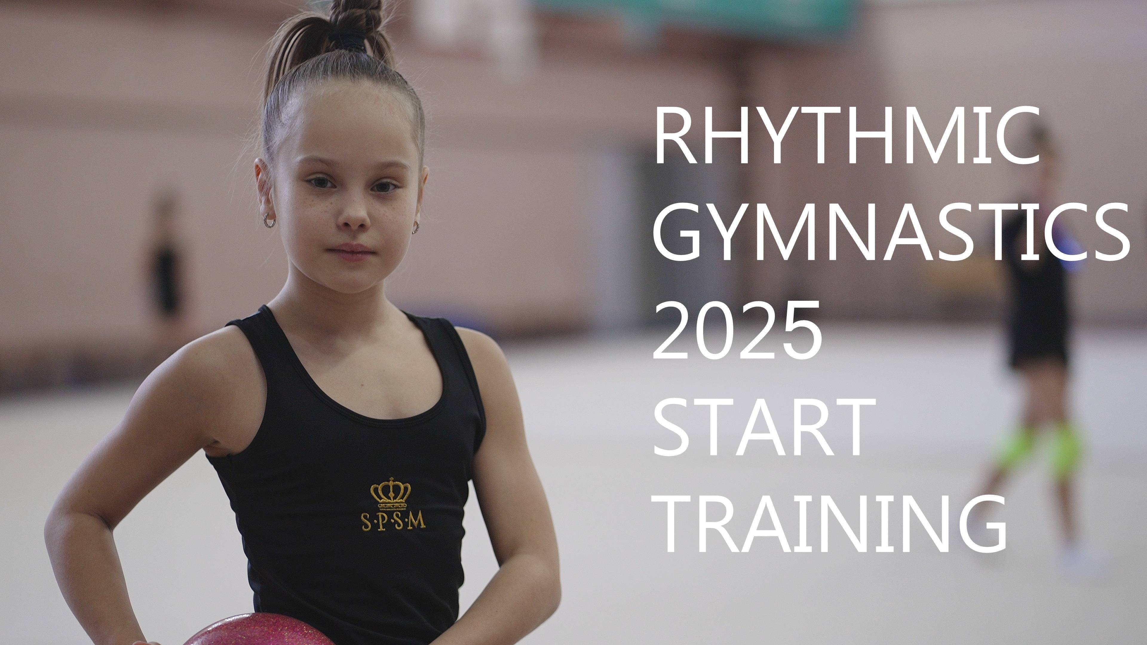 RHYTHMIC GYMNASTICS 2025 START TRAINING