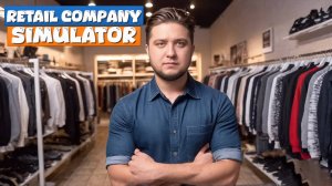 ТЕПЕРЬ МАГАЗ ЕЩЕ БОЛЬШЕ, ЕЩЕ БОЛЬШЕ ТОВАРОВ - Retail Company Simulator #13