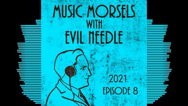 Evil Needle - Music Morsels 2021E08 Mix смотреть онлайн
