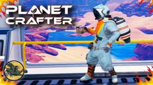 #8 Оживляем планету ! The Planet Crafter