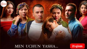 Men uchun yasha 21-qism (milliy serial) Мен учун яша 21 қисм (миллий сериал) -